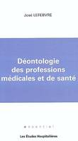 Deontologie des professions medicales et de sante