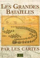 LES GRANDES BATAILLES PAR LES CARTES