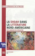 Revue Histoire de la Shoah n°191 - La Shoah dans la littérature nord-américaine, Les Langues du Désastre