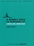 9 rendez-vous en compagnie de Caroline Marcadé