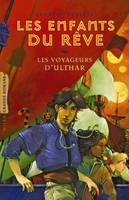 Les enfants du rêve, 2, ENFANTS DU REVE T2-VOYAGEURS D'ULTHAR