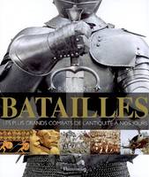 BATAILLES - LES PLUS GRANDS COMBATS DE L'ANTIQUITE A NOS JOURS, les plus grands combats de l'Antiquité à nos jours