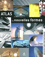 Atlas des nouvelles formes - Architecture contemporaine