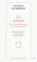 La Polarité, essai d'une philosophie du vivant concret