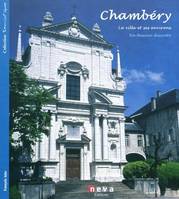 Chambéry - FR/IT, La ville et ses environs - Un fascino discreto