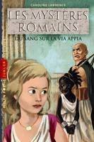 Les mystères romains, 15, Du sang sur la via appia, T.1 : Du sang sur la Via Appia