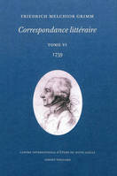 6, Correspondance littéraire Tome 6, 1759, Volume 6, 1759