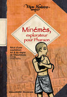 Minémès, explorateur pour Pharaon, Récit d'une expédition, an 8 du règne de Thoutmosis