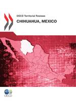 OECD Territorial Reviews: Chihuahua, Mexico 2012