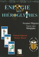 Énergie des hiéroglyphes, arcanes majeurs