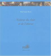 Visiteur du clair et de l'obscur, [exposition-parcours, Nantes, Musée des beaux-arts, 9 octobre 2004-9 janvier 2005]