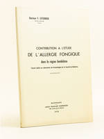 Contribution à l'étude de l'allergie fongique dans la région bordelaise [ Livre dédicacé par l'auteur ]