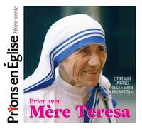 PRIER AVEC MERE TERESA