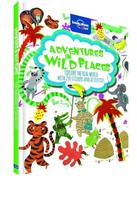 Adventures in Wild Places 1ed -Anglais- Activities and stickers - Lonely Planet Kids