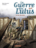 La guerre des Lulus, 5, 1918, Le Der des ders, 1918 - LE DER DES DERS