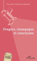 Dragées, champagne et cataclysme