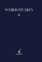 Vol. 6, Weber-Studien 6, Carl Maria von Weber als Schriftsteller. Vol. 6.