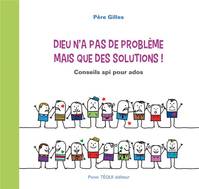 Dieu n'a pas de problème mais que des solutions !, Conseils spi pour ados