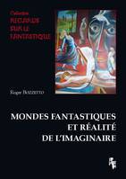 Mondes fantastiques et réalités de l'imaginaire