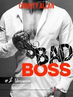 Bad boss, 1, Vengeance, Vengeance