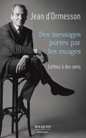 Des messages portés par les nuages, Lettres à des amis