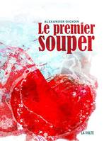 Le premier souper, Fragments de monde