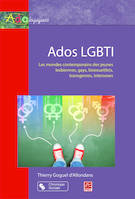 Ados LGBTI  / les mondes contemporains des jeunes lesbiennes, gay, bisexuel(le)s, transgenres..., LES MONDES CONTEMPORAINS DES JEUNES LESBIENNES, GAYS, BISEXUEL(LE)S, TRANSGENRES, INTERSEXES