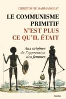 Le communisme primitif n'est plus ce qu'il était, Aux origines de l'oppression des femmes