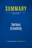 Summary: Serious Creativity, Review and Analysis of de Bono's Book