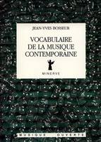 VOCABULAIRE DE LA MUSIQUE CONTEMPORAINE - 2E ED, 2E Ed