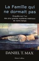 La famille qui ne dormait pas enquête sur l'un des plus grands mystères médicaux de notre temps, enquête sur l'un des plus grands mystères médicaux de notre temps