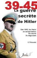 40-45 La guerre secrète de d'Hitler