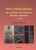 Tome 1, Membre supérieur, Atlas d'échographie du système locomoteur