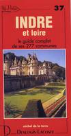 Villes et villages de France., 37, Indre-et-Loire - histoire, géographie, nature, arts, histoire, géographie, nature, arts