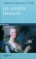 Les années Trianon / roman