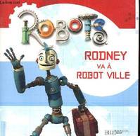Robots, RODNEY VA A ROBOT VILLE