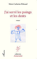 J'ai serré les poings et les dents, Roman