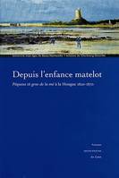 « Depuis l'enfance matelot... ». Pêqueus et gens de la mé à la Hougue, 1820-1870, pêqueus et gens de la mé à la Hougue, 1820-1870