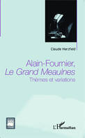 Alain Fournier, Le Grand Meaulnes, Thèmes et variations