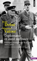 Diplomatie et outil militaire, 1871-2015