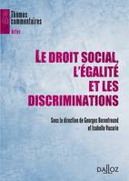 Le droit social, l'égalité et les discriminations, Thèmes et commentaires