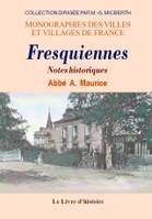 Fresquiennes - notes historiques, notes historiques