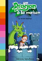 3, Un dragon à la maison, Tome 03, La vie de château