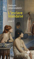 1, L'esclave islandaise_Livre 1