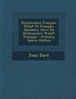 Dictionnaire Français-Wolof Et Français-Bambara, Suivi Du Dictionnaire Wolof-Français