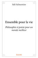 Ensemble pour la vie, Philosophie et poésie pour un monde meilleur