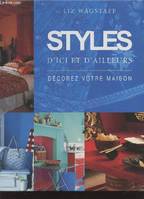 Styles d'ici et d'ailleurs : Décorez votre maison., décorez votre maison