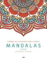 Mandalas Zen - Carnet de coloriage anti-stress - 40 mandalas à colorier