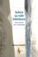 Suivre sa voie intérieure, Notre chemin vers l'illumination