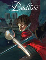 1, Duelliste - Tome 1 - Au premier sang versé...